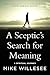 A Sceptic's Search for Meaning