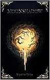 Moonshadow (The Moonshadow Series Book 1)