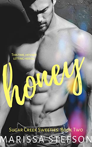 Honey: A Short, Steamy Enemies to Lovers Romance: Sugar Creek Romance: Book Two (Kindle Edition)