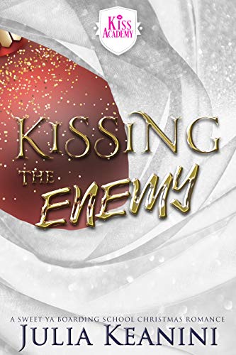 Kissing the Enemy (Kiss Academy #3)