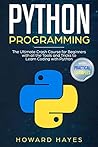 Python Programming: The Ultimate Crash Course for Beginners with all the Tools and Tricks to Learn Coding with Python (with Practical Examples) Python Programming: The Ultimate Crash Course for Beginners with all the Tools and Tricks to Learn Coding with Python (with Practical Examples)