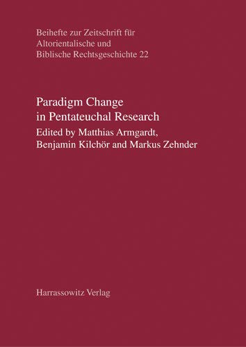 Paradigm Change in Pentateuchal Research (Beihefte Zur Zeitschrift Fur Altorientalische Und Biblische)