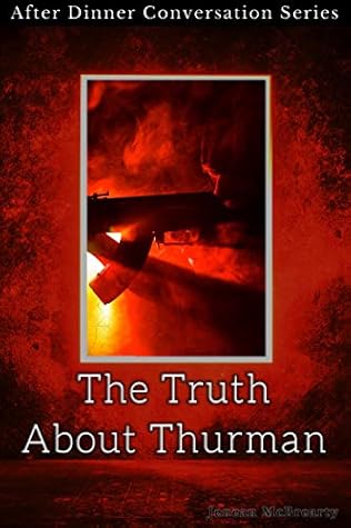 The Truth About Thurman: After Dinner Conversation Short Story Series