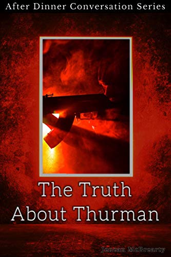 The Truth About Thurman: After Dinner Conversation Short Story Series (Kindle Edition)