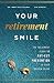 Your Retirement Smile: The ...
