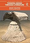Thinking Design Through Literature (Routledge Research in Design Studies)