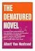 The denatured novel,