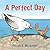 A Perfect Day