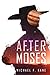 After Moses (After Moses #1)