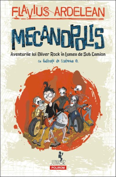Mecanopolis: aventurile lui Oliver Rock în Lumea de Sub Camion (Paperback)