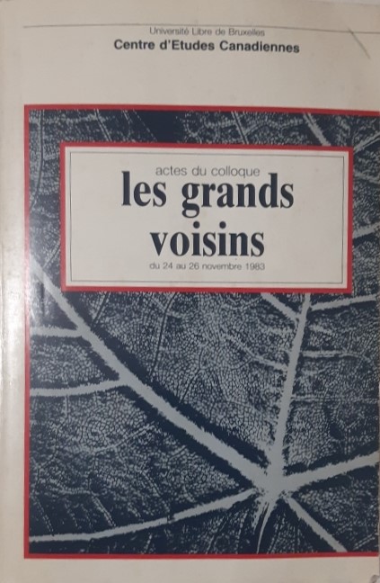 Les grands voisins. Actes du colloque belgo-canadien des 24, 25 et 26 novembre 1983 (Paperback)