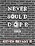 NEVER SOUL'D DOPE by Steven Bryant
