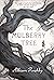 The Mulberry Tree