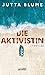 Die Aktivistin: Thriller