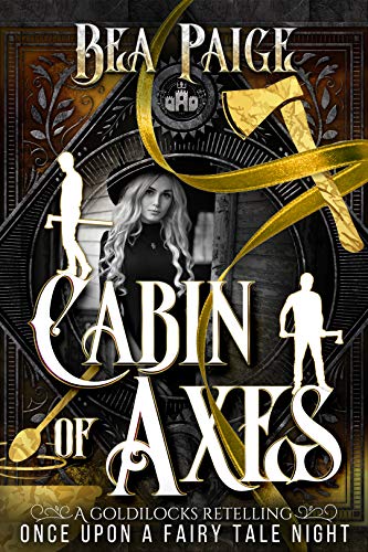 Cabin of Axes (Once Upon A Fairy Tale Night, #1)