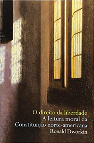 O Direito da liberdade: A leitura moral da constituição norte-americana
