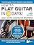 How to Play Guitar in 14 Days: Daily Guitar Lessons for Beginners (Play Music in 14 Days)