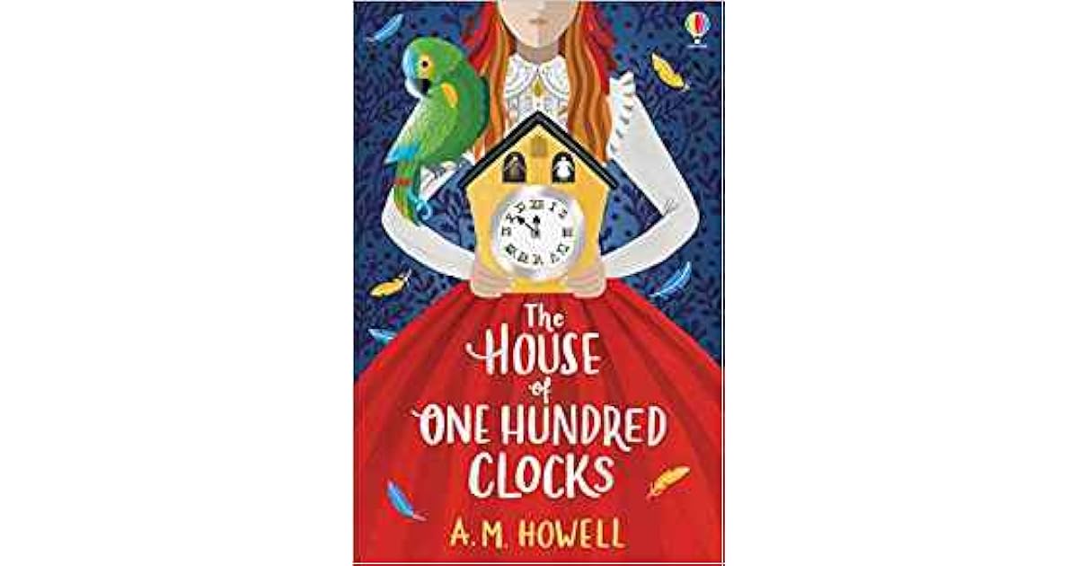 The House of One Hundred Clocks by A.M. Howell