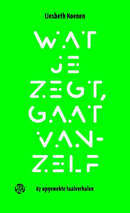 Wat je zegt, gaat vanzelf (Paperback)
