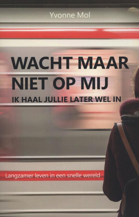 Wacht maar niet op mij, ik haal jullie later wel in