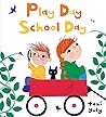 Play Day School Day by Toni Yuly Play Day School Day by Toni Yuly