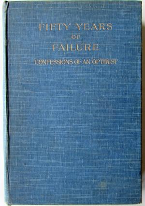 Fifty Years a Failure: Confessions of an Optimist (Hardcover)