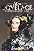 Ada Lovelace: A Life from Beginning to End (Biographies of Women in History)