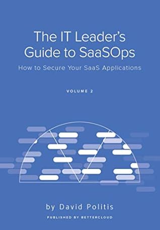 The IT Leader's Guide to SaaSOps (Volume 2): How to Secure Your SaaS Applications