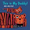 This is My Daddy! This is My Daddy!