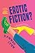 Erotic Fiction?