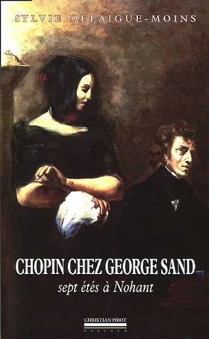 Chopin Chez George Sand: Sept Etes a Nohant (Paperback)