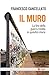 Il Muro by Francesco Cancellato