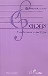 Chopin: L'enchanteur autoritaire