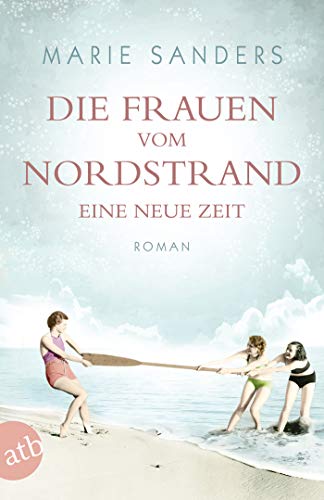 Eine neue Zeit (Die Frauen vom Nordstrand, #1)