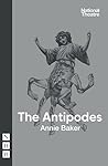 The Antipodes by Annie Baker