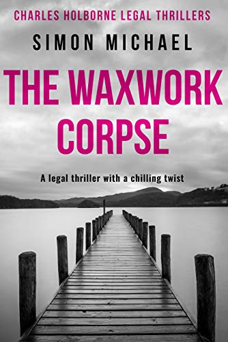 The Waxwork Corpse (Charles Holborne #5)