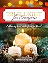 True Light For Everyone: Celebrating Jesus, the Light of the World (Hello Mornings Bible Studies Book 11)