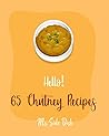 Hello! 65 Chutney...