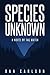 Species Unknown: A Novel of The Watch