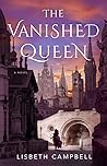 The Vanished Queen by Lisbeth Campbell