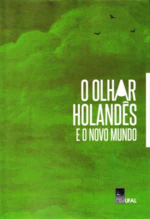 O olhar holandês e o novo mundo (Paperback)