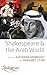 Shakespeare and the Arab World by Katherine Hennessey
