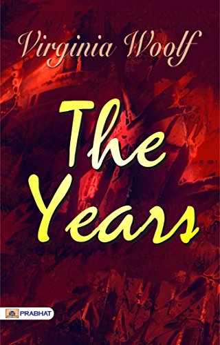 The Years: Virginia Woolf's Masterpiece of Time, Memory, and Identity