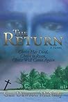 The Return: Christ Has Died, Christ Is Risen, Christ will come Again (a Novel)