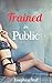 Trained in Public: Shared by Strangers (Shared Public Erotica)