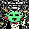 I'm an Alien Vamp...
