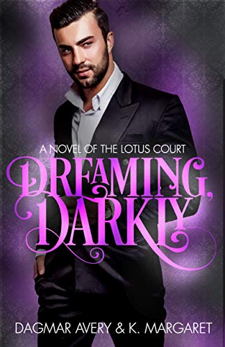 Dreaming, Darkly (The Lotus Court, #1)