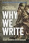 Why We Write: Craft Essays on Writing War Why We Write: Craft Essays on Writing War
