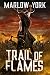 Trail of Flames by Marlow York