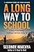 A LONG WAY TO SCHOOL: A Sto...
